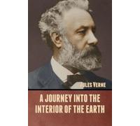 Jules Verne A Journey into the Interior of the Earth (Tascabile)