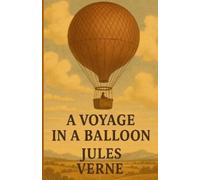 Jules Verne A Voyage In A Balloon(Illustrated) (Tascabile)