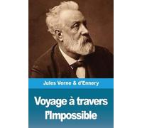 Jules Verne Adolphe D'Ennery Voyage à travers l'Impossible (Tascabile)