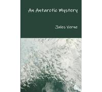 Jules Verne An Antarctic Mystery (Tascabile)