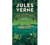 Jules Verne Die Jangada: 800 Meilen auf dem Amazonas (Die And (Copertina rigida)