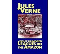 Jules Verne Eight Hundred Leagues on the Amazon (Copertina rigida)