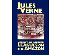 Jules Verne Eight Hundred Leagues on the Amazon (Tascabile)