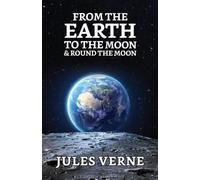 Jules Verne From the Earth to the Moon & Round the Moon (Tascabile)