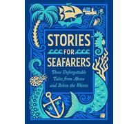 Stories for Seafarers: Three Unforgettable Tales from Above and Below the Waves