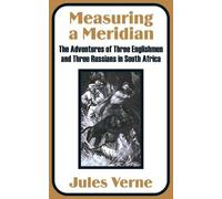 Jules Verne Measuring a Meridian (Tascabile)