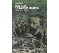 Jules Verne o il racconto in difetto