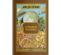 Jules Verne. O tragedie in Livonia