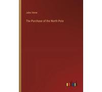 Jules Verne The Purchase of the North Pole (Tascabile)