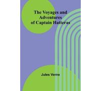 Jules Verne The Voyages and Adventures of Captain Hatteras (Tascabile)