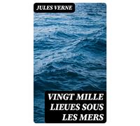 Jules Verne Vingt Mille Lieues Sous Les Mers. Partie 1 (Éd.1875-1885 (Tascabile)
