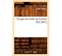 Jules Verne Voyage Au Centre de la Terre (Éd.1867) (Tascabile) Litterature