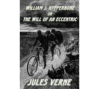 Jules Verne William J. Hypperbone, or The Will of an Eccentric (Tascabile)