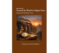 Jules Verne's Around the World in Eighty Days: annotated by David Emprimo