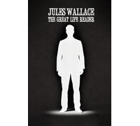 Jules Wallace: The Great Life Reader