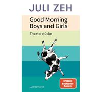 Juli Zeh Good Morning, Boys and Girls: Theaterstücke (Copertina rigida)