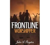 Julia A. Royston Frontline Worshipper (Tascabile)