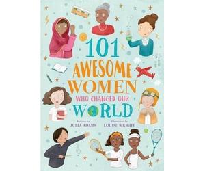 Julia Adams 101 Awesome Women Who Changed Our World (Tascabile)