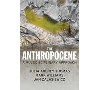 Julia Adeney Thomas Jan Zalasiewicz Mark Williams The Anthropocene (Tascabile)