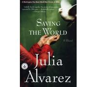 Julia Alvarez Saving the World (Tascabile)