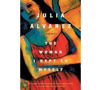 Julia Alvarez The Woman I Kept to Myself (Tascabile)