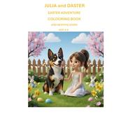 Julia and Daster Easter Adventure Colouring and Bedtime story for children age 4-8: Easter Adventure - colouring and bedtime story