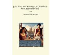 Julia And Her Romeo: A Chronicle Of Castle Barfield