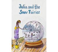 Julia and the Snowfairies: Book 1