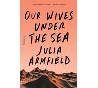 Julia Armfield Our Wives Under the Sea (Tascabile)