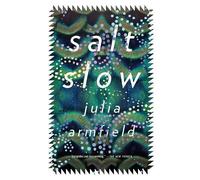 Julia Armfield Salt Slow (Tascabile)