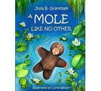 Julia B Grantham A Mole Like No Other (Tascabile) Moley, a Mole Like No Other