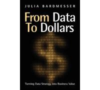 Julia Bardmesser From Data to Dollars (Tascabile)