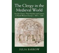 Julia Barrow The Clergy in the Medieval World (Tascabile)