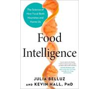 Julia Belluz Kevin Hall Food Intelligence (Copertina rigida)