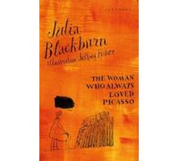 Julia Blackburn Jeff Fisher The Woman Who Always Loved Picasso (Tascabile)