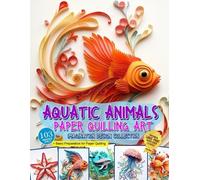 Julia Blish Aquatic Animals Paper Quilling Art Imagination Design Co (Tascabile)