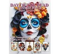 Julia Blish Day of the Dead Pattern Style of Paper Quilling Art (Tascabile)