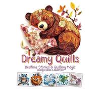 Julia Blish Dreamy Quills Bedtime Stories and Quilling Magic (Tascabile)