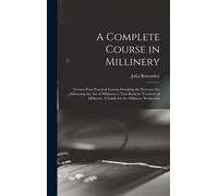 Julia Bottomley A Complete Course in Millinery; Twenty-four P (Copertina rigida)