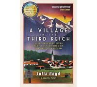 Julia Boyd Angelika Patel A Village in the Third Reich (Tascabile)