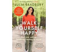 Walk Yourself Happy: Find your path to health and healing in nature
