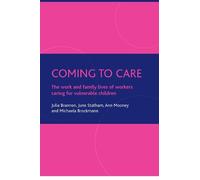 Julia Brannen June Statham Ann Mooney Michaela Coming to care (Copertina rigida)