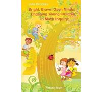 Julia Brodsky Bright, Brave, Open Minds (Tascabile)