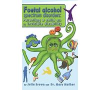Julia Brown Mary Mather Foetal Alcohol Spectrum Disorder (Tascabile)