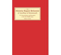 Julia C Crick Historia Regum Britannie of Geoffrey of Monmout (Copertina rigida)