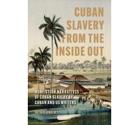 Julia C. Paulk Cuban Slavery from the Inside Out (Tascabile)