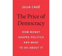 Julia Cagé The Price of Democracy (Copertina rigida)