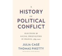 Julia Cagé Thomas Piketty A History of Political Conflict (Copertina rigida)