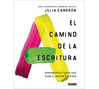El camino de la escritura/ Write for Life: Herramientas creativas para el arte de escribir/ Creative Tools for Every Writer