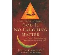 Julia Cameron God is No Laughing Matter (Tascabile)